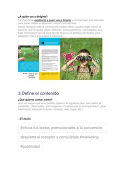 ¿A quién vas a dirigirte?
Es importante establecer a quién vas a dirigirte y conocer bien sus intereses 
para poder captar su