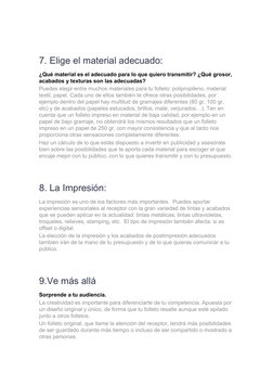 7. Elige el material adecuado:
¿Qué material es el adecuado para lo que quiero transmitir? ¿Qué grosor, 
acabados y texturas