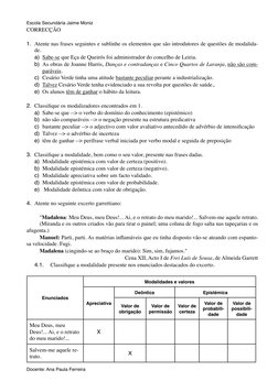 CORRECÇÃO
1. Atente nas frases seguintes e sublinhe os elementos que são introdutores de questões de modalida-
de.
a) Sabe-se