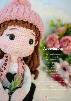 @meu.atelie.croche
AM - anel mágico
Corr - corrente 
pb - ponto baixo
pt - ponto
aum - aumento
dim - diminuição
pa - ponto al