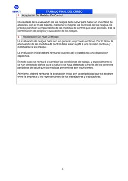 TRABAJO FINAL DEL CURSO 
6 
 
 
5. Adaptación De Medidas De Control 
 
El resultado de la evaluación de los riesgos debe serv
