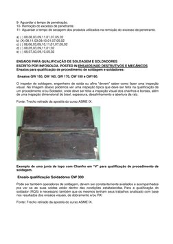 9- Aguardar o tempo de penetração. 
10- Remoção do excesso de penetrante. 
11- Aguardar o tempo de secagem dos produtos utili