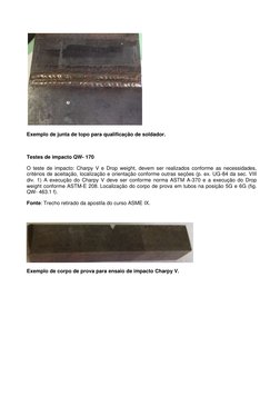 Exemplo de junta de topo para qualificação de soldador. 
   
Testes de impacto QW- 170 
O teste de impacto: Charpy V e D