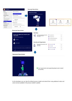 As the developer you can take the default process models and extend then using additional nodes and
smart services available