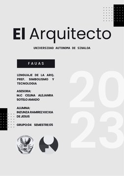23
20
El Arquitecto 
F A U A S
ASESORA:
M.C CELINA ALEJANRA
SOTELO AMADO 
ALUMNA:
INZUNZA RAMIREZ KICXIA
DE JESUS 
GRUPO:04