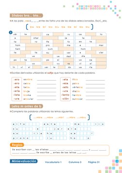 Minievaluación
Vocabulario 1          Columna 3           Página 31
A las pala__ras si__ __ __entes les falta una de las síla