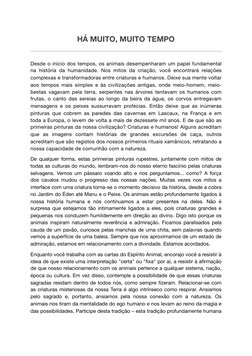 HÁ MUITO, MUITO TEMPO 
 
Desde o início dos tempos, os animais desempenharam um papel fundamental 
na história da humanidade.