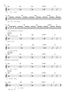 no
me
sir ven...
G‹
B¨
D‹
C(“4)
C
33
que
G‹
me
has hecho...
B¨
D‹
C(“4)
C
37
cien
G‹
complejos sin sentido..
B¨
D‹
C(“4)
C
41