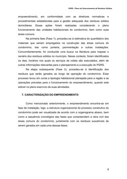PGRS - Plano de Gerenciamento de Resíduos Sólidos
empreendimento,  em  conformidade  com  as  diretrizes  normativas  e
proce