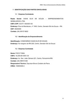PGRS - Plano de Gerenciamento de Resíduos Sólidos
1   IDENTIFICAÇÃO DAS PARTES ENVOLVIDAS
1.1   Empresa Contratante
Razão  So