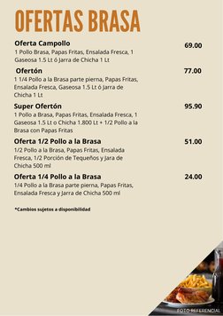 FOTO REFERENCIAL
OFERTAS BRASA
Oferta Campollo
1 Pollo Brasa, Papas Fritas, Ensalada Fresca, 1
Gaseosa 1.5 Lt ó Jarra de Chic