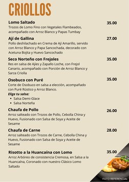 FOTO REFERENCIAL
CRIOLLOS
Lomo Saltado
Trozos de Lomo Fino con Vegetales Flambeados,
acompañado con Arroz Blanco y Papas Tumb