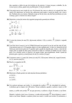 dias seguintes o dobro do que ela recebera no dia anterior. A moça recusou o trabalho. Se ela
tivesse aceito a oferta, quanto