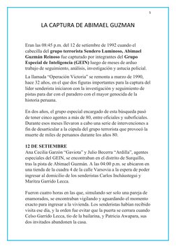 5
LA CAPTURA DE ABIMAEL GUZMAN
Eran las 08:45 p.m. del 12 de setiembre de 1992 cuando el 
cabecilla del grupo terrorista Send