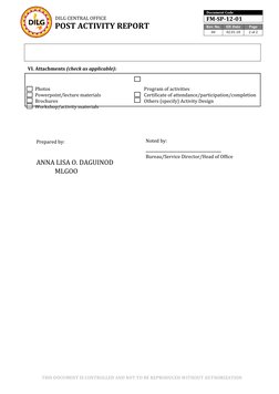 Document Code
FM-SP-12-01
Rev. No.
Eff. Date
Page
00
02.01.18
2 of 2
DILG CENTRAL OFFICE
POST ACTIVITY REPORT
 VI. Attachment