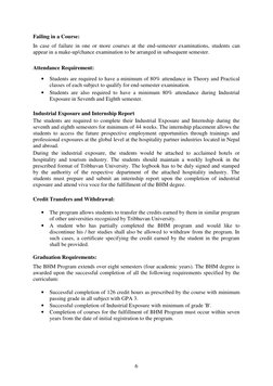6
Failing in a Course:
In case of failure in one or more courses at the end-semester examinations, students can
appear in a m