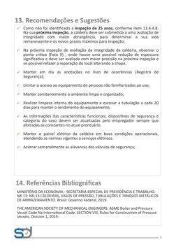 8
13. Recomendações e Sugestões
Como não foi identificado a inspeção de 25 anos, conforme item 13.4.4.8. 
Na sua próxima ins
