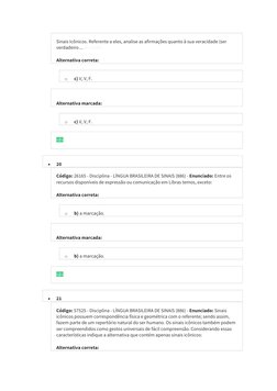 Sinais Icônicos. Referente a eles, analise as afirmações quanto à sua veracidade (ser 
verdadeiro ... Ver tudo
Alternativa co