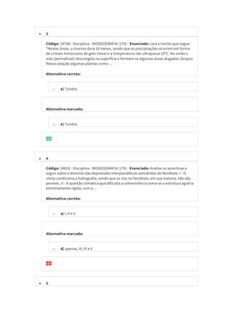 
3
Código: 24788 - Disciplina - BIOGEOGRAFIA (170) - Enunciado: Leia o trecho que segue: 
"Nestas áreas, o inverno dura 10 m