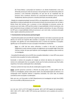 (b) Teresa Beleza: a presunção de inocência é um direito fundamental e tem uma
dimensão processual e além do processo. Este p