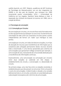 satélite Sputinik, em 1957. Roberts, acadêmico do MIT (Instituto 
de Tecnologia de Massachusetts), era um dos integrantes da