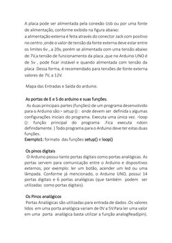 A placa pode ser alimentada pela conexão Usb ou por uma fonte 
de alimentação, conforme exibido na figura abaixo: 
a alimenta