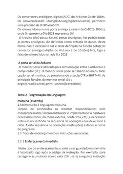Os conversores analógicos-digitais(ADC) do Arduinos ão de 10bits. 
Os conversoresADC (doInglêsAnalogDigitalConverter) permite