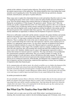 embody all the subtleties of natural spoken inflection. The melody should serve as an extension of 
the natural expressivenes