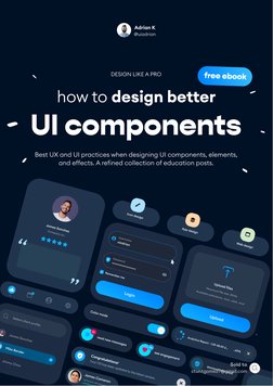 how to design better
Best UX and UI practices when designing UI components, elements, 
and effects. A refined collection of e