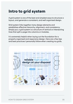 05
HOW TO DESIGN GRID SYSTEM
Intro to grid system
A grid system is one of the best and simplest ways to structure a 
layout,