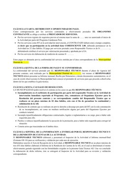 CLÁUSULA CUARTA: RETRIBUCION Y OPORTUNIDAD DE PAGO.
Como  contraprestación  por  los  servicios  contratados  y  efectivament