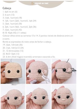 Cabeça
1. 6pb no am (6)
2. 6 aum (12)
3. (1pb, 1aum)x6 (18)
4. 1pb, 1aum (2pb, 1aum)x5, 1pb (24)
5. (3pb, 1aum)x6 (30)
6. 2pb