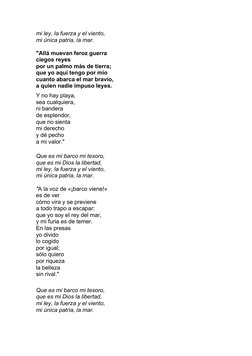 mi ley, la fuerza y el viento, 
mi única patria, la mar. 
 
"Allá muevan feroz guerra 
ciegos reyes 
por un palmo más de tier