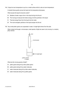 6 
© UCLES 2021 
0625/23/M/J/21 
 
14 A liquid at room temperature is put on a metal surface which is also at room temperatur