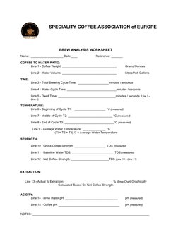 SPECIALITY COFFEE ASSOCIATION of EUROPE
 
BREW ANALYSIS WORKSHEET 
Name: ____________________ Date:____ 
Reference: _______