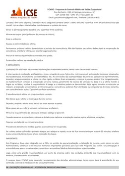 Conduta: Tem como objetivo aumentar o fluxo sanguíneo cerebral Deitar a vítima em uma superfície firme em decúbito dorsal (de