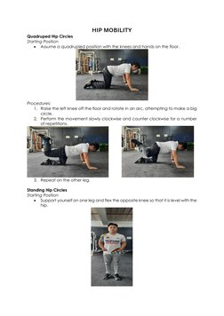 Quadruped Hip Circles 
Starting Position 
• 
Assume a quadrupled position with the knees and hands on the floor. 
 
Procedu