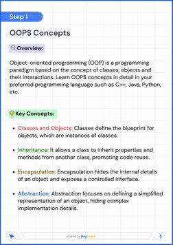 1
shared by HeyCoach
Step 1
OOPS Concepts

     Overview: 

Object-oriented programming (OOP) is a programming 
paradigm base