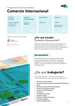 2
TITULACIÓN OFICIAL FP A DISTANCIA
Comercio Internacional
TÍTULO
OFICIAL
FAMILIA 
PROFESIONAL
DURACIÓN
Técnico/a Superior 
e