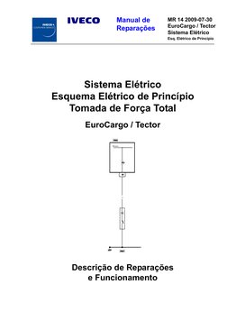 Manual de
Reparações
MR 14 2009-07-30
EuroCargo / Tector
Sistema Elétrico
Esq. Elétrico de Princípio
Sistema Elétrico
Esquema
