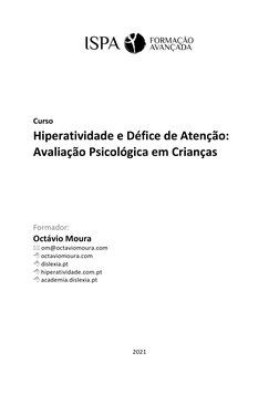 Curso 
Hiperatividade e Défice de Atenção: 
Avaliação Psicológica em Crianças 
 
 
 
 
 
  
 
 
Formador: