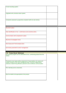 Formal recording system.
Integrated with corrective action system.
Complaints assessed by appointed competent staff (not call