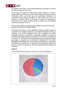 por debajo de esa meta y el mencionado gasoducto se canceló en el marco
del caso de corrupción Lava Jato. 
Como parte del Acu