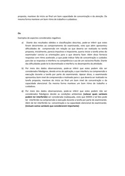 proposta, manteve do início ao final um bom capacidade de concentração e da atenção. Da
mesma forma manteve um bom ritmo de t