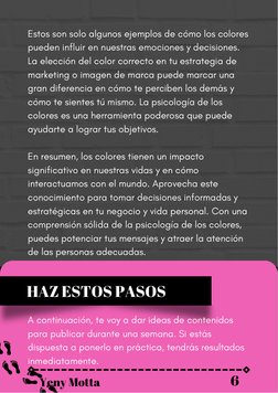 Estos son solo algunos ejemplos de cómo los colores
pueden influir en nuestras emociones y decisiones.
La elección del color