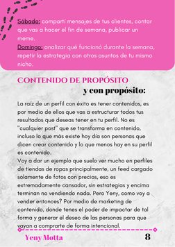 Sábado: compartí mensajes de tus clientes, contar
que vas a hacer el fin de semana, publicar un
meme.
Domingo: analizar qué f