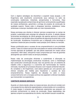 5 
 
 
 
Com o objetivo estratégico de diversificar e expandir nossa atuação, a A3 
Engenharia está atualmente