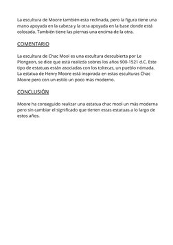 La escultura de Moore también esta reclinada, pero la figura tiene una
mano apoyada en la cabeza y la otra apoyada en la base