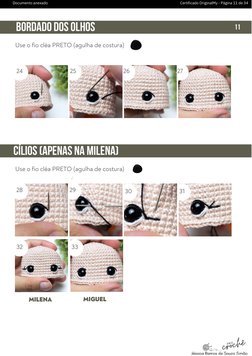 28
24
32
MILENA
29
25
33
MIGUEL
Use o fio cléa PRETO (agulha de costura)
Use o fio cléa PRETO (agulha de costura)
26
30
27
31