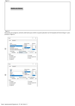   Figura 1
  Figura 2
De acordo com as figuras, assinale a alternativa que contém os ajustes aplicados nas formatações de fon